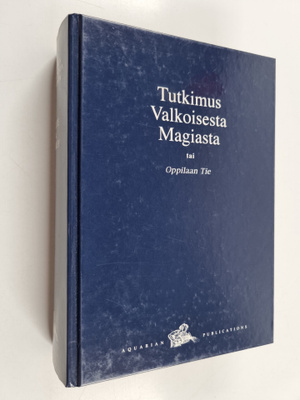 Alice A. Bailey : Tutkimus valkoisesta magiasta tai Oppil...
