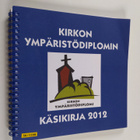 Kirkon ympäristödiplomin käsikirja 2012 - pikkukuva 1