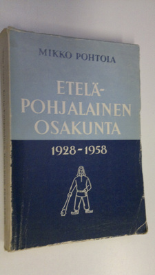 Mikko Pohtola : Etelä-Pohjalainen osakunta 1928-1958