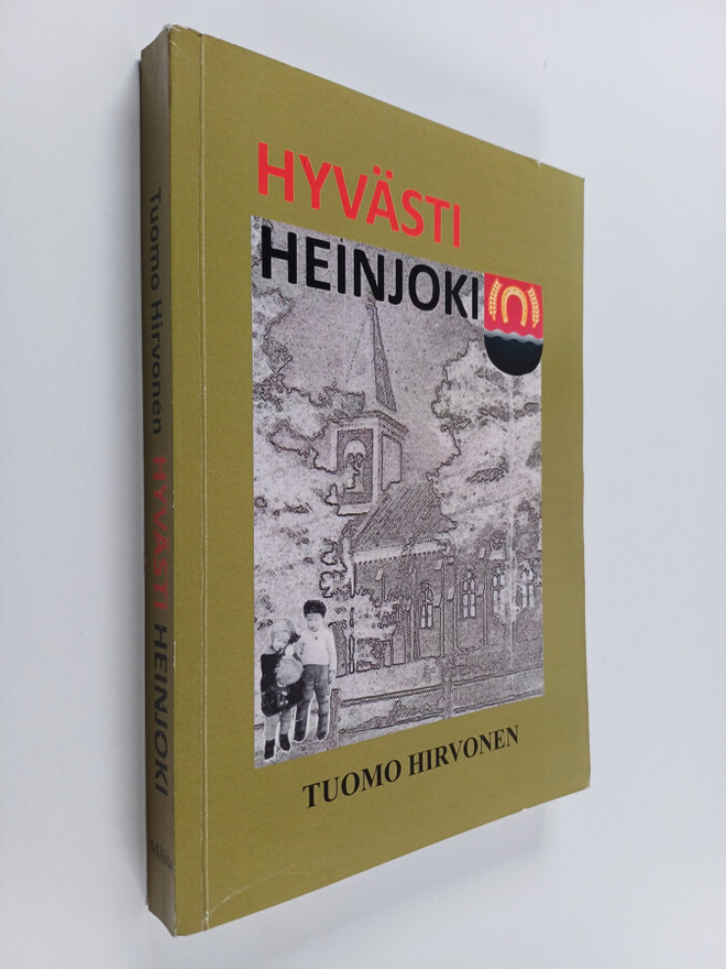 Tuomo Hirvonen : Hyvästi Heinjoki (signeerattu, tekijän o...
