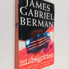 James Gabriel Berman : Misbegotten - pikkukuva 1