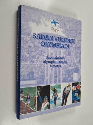Sadan vuoden olympiadi : suomalaisen olympialiikkeen hist...