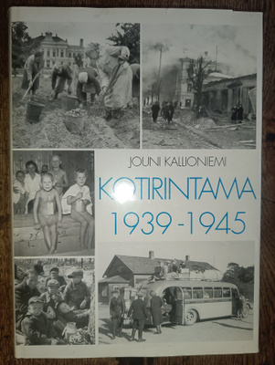 Jouni Kallioniemi: Kotirintama 1939-1945