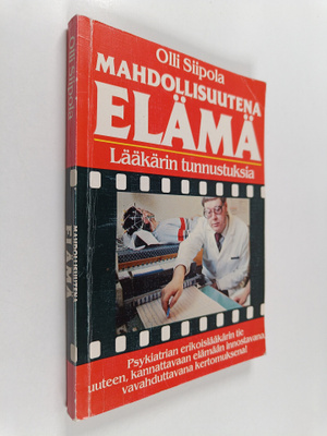 Olli Siipola : Mahdollisuutena elämä : lääkärin tunnustuksia
