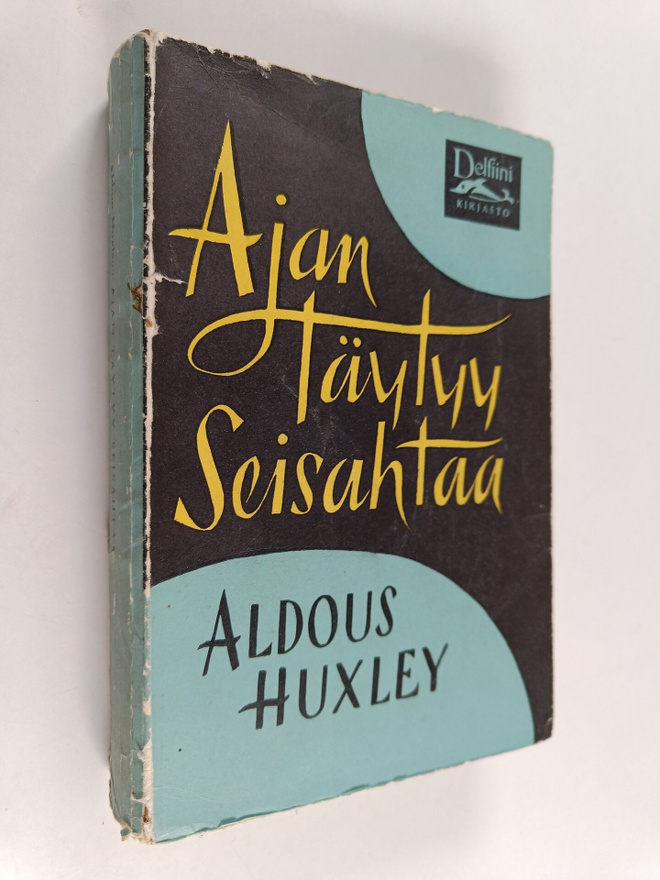Aldous Huxley : Ajan täytyy seisahtaa
