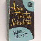 Aldous Huxley : Ajan täytyy seisahtaa - pikkukuva 1