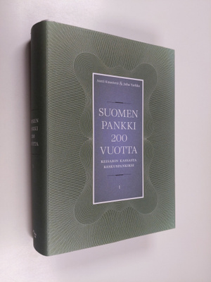 Antti Kuusterä ym. : Suomen Pankki 200 vuotta 1 : Keisari...