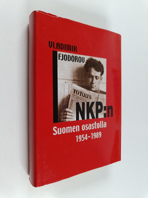 Vladimir Fjodorov : NKP:n Suomen osastolla 1954-1989 : Vl...