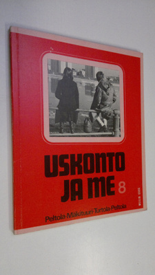 Lauha Peltola : Uskonto ja me 8, Peruskoulun 8 luokan usk...