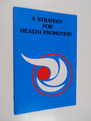 Ilona Kickbusch : A Strategy for Health Promotion - A Des...