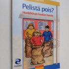 Pirjo Tilus : Pelistä pois : huolehtivan koulun haaste - pikkukuva 1