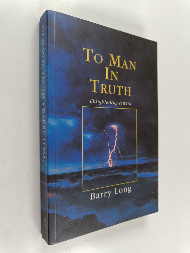 Barry Long : To Man in Truth - Enlightening Letters