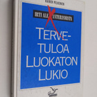 Rainer Pelkonen : Tervetuloa luokaton lukio : irti aleksa... - pikkukuva 1