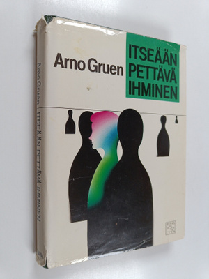 Arno Gruen : Itseään pettävä ihminen : autonomian pelko m...