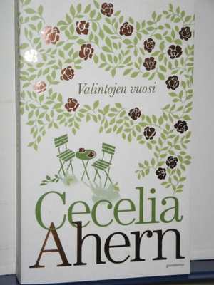 Cecelia Ahern : Valintojen vuosi