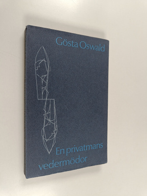 Gosta Oswald : En privatmans vedermödor