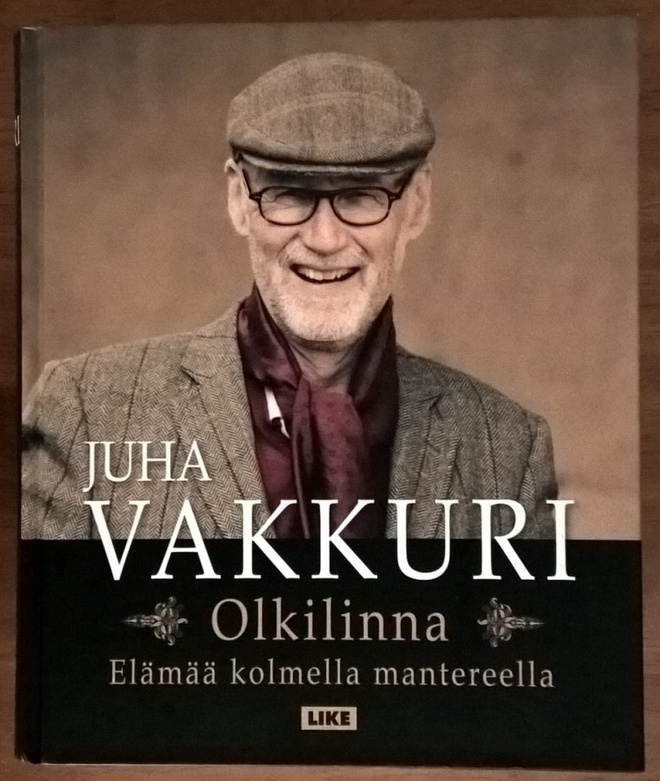 Juha Vakkuri: Olkilinna - Elämää kolmella mantereella