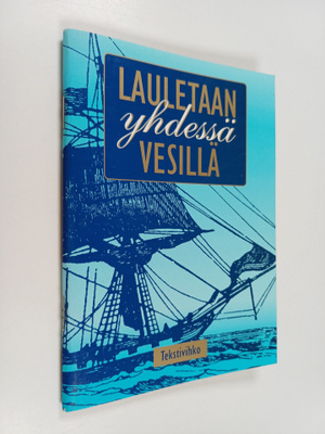 Lauletaan yhdessä vesillä : tekstivihko