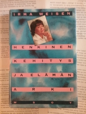 Irma Weisen - Henkinen kehitys ja elämän arki (sid.)
