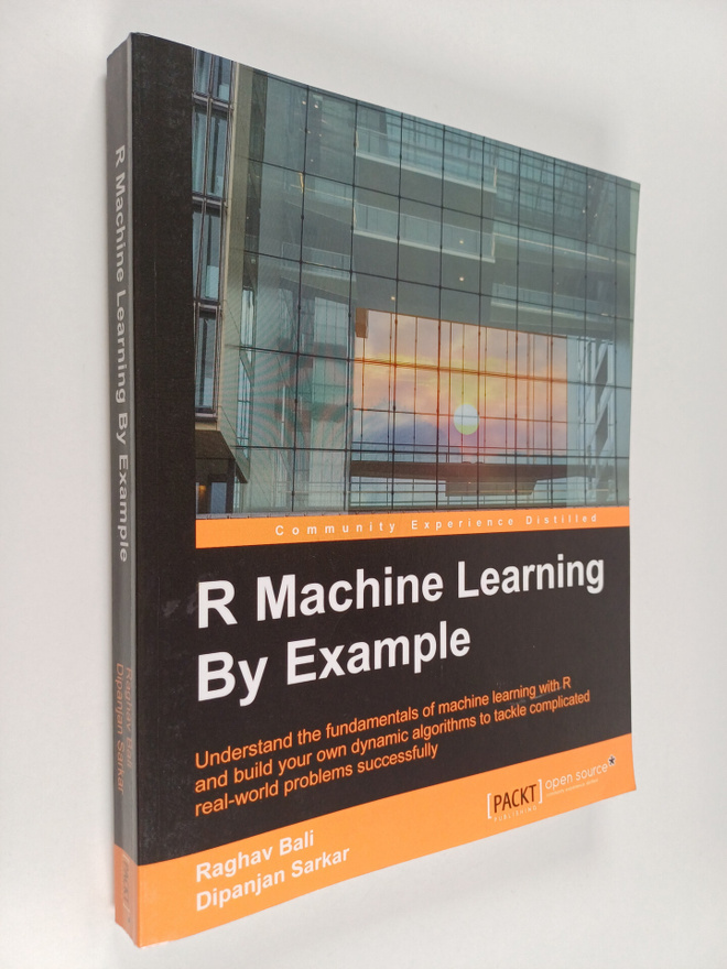 Raghav Bali ym. : R Machine Learning by Example - Underst...