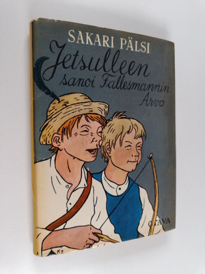 Sakari Pälsi : Jetsulleen sanoi fallesmannin Arvo : valik...