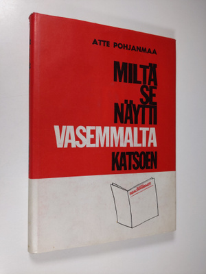 Atte Pohjanmaa : Miltä se näytti vasemmalta katsoen