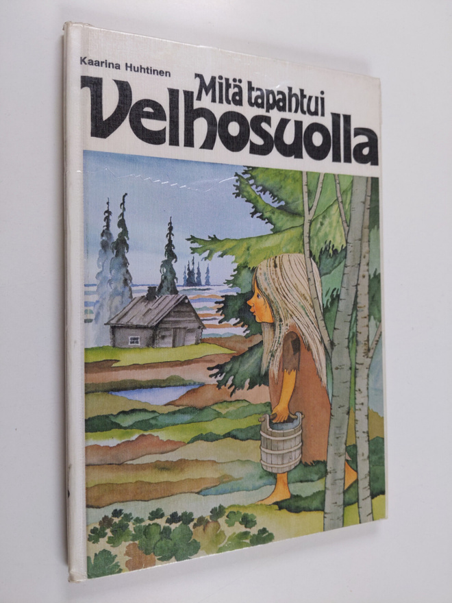 Kaarina Huhtinen : Mitä tapahtui Velhosuolla