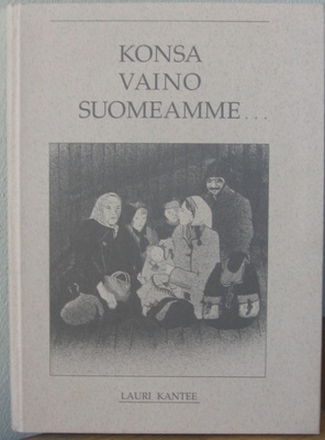 Lauri Kantee: Konsa vaino Suomeamme...