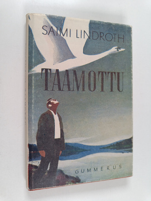 Saimi Lindroth : Taamottu : romaani Lapin suuren luonnon ...