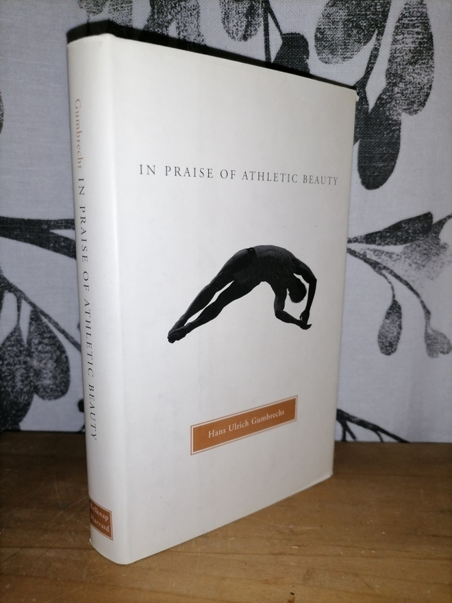 In Praise of Athletic Beauty - Hans Ulrich Gumbrecht