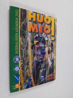 Huomio! Reserviläisen käsikirja 2002 : Suomen sotilaan er...