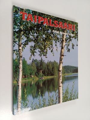 Pertti Jurvanen : Taipalsaari : pitäjä Saimaan sylissä