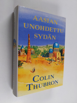 Colin Thubron : Aasian unohdettu sydän