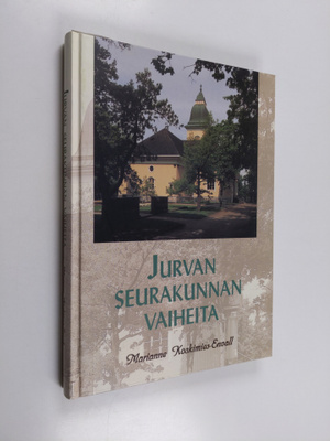 Marianne Koskimies-Envall : Jurvan seurakunnan vaiheita :...