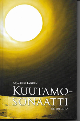 Arja-Liisa Landen : Kuutamosonaatti (kovakantinen)