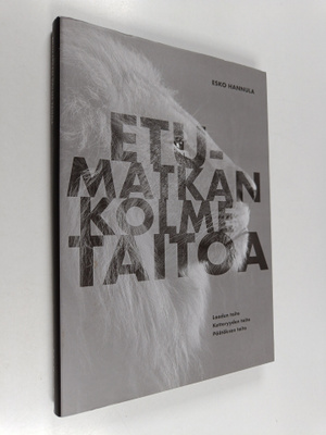 Esko Hannula : Etumatkan kolme taitoa : laadun taito, ket...