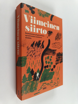 Viimeinen siirto : suomalainen ympäristöliike nyt eli kui...