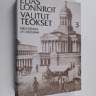 Elias Lönnrot : Valitut teokset 3 : Kirjoitelmia ja lausumia - pikkukuva 1