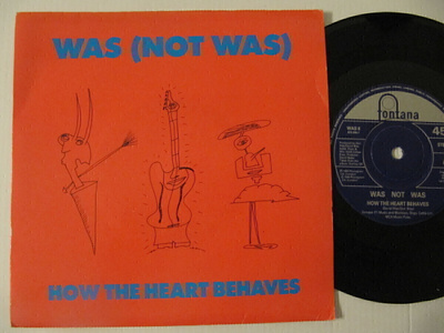 Was (Not Was) How The Heart Behaves 7" sinkku
