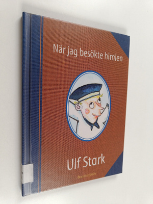 Ulf Stark : När jag besökte himlen