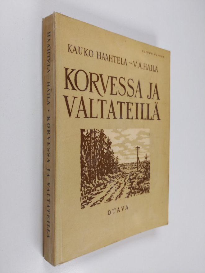 Kauko Haahtela : Korvessa ja valtateillä : valikoima suom...