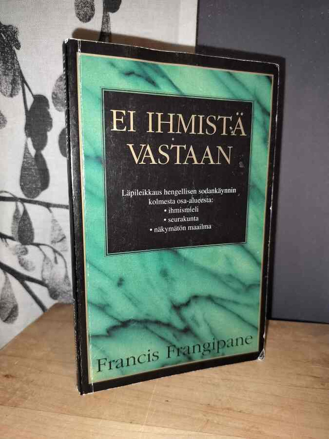 Francis Frangipane - Ei ihmistä vastaan - 1.p.1996