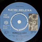 7" KATRI HELENA - Kurkkija Oot/Ei Kauniinpaa single 1969 EX - pikkukuva 1