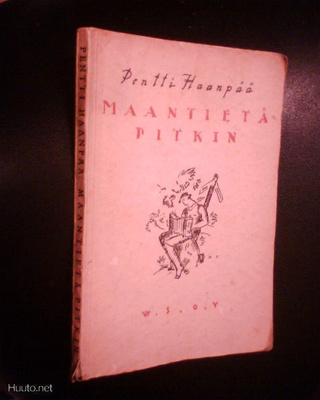 Pentti Haanpää MAANTIETÄ PITKIN ( 1 p. 1925 ) Sis.pk:t