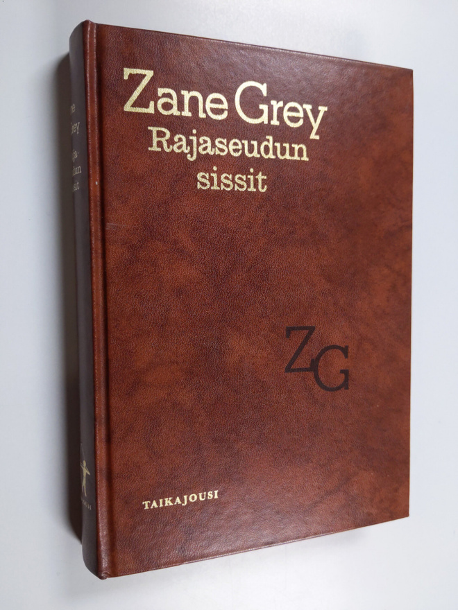Zane Grey : Rajaseudun sissit