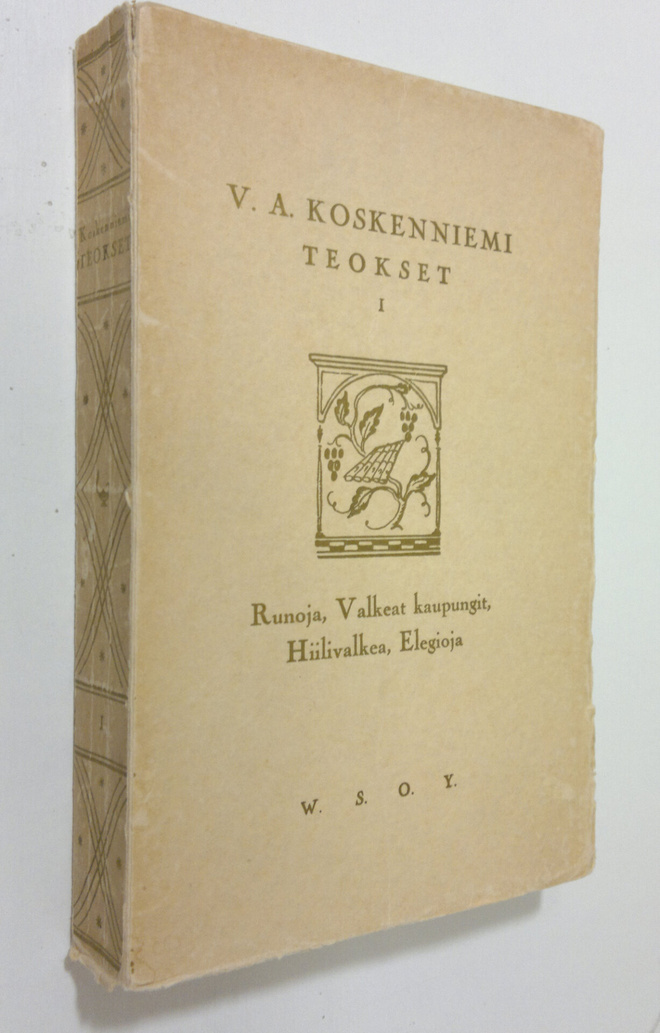 V. A. Koskenniemi : Teokset 1, Runoja
