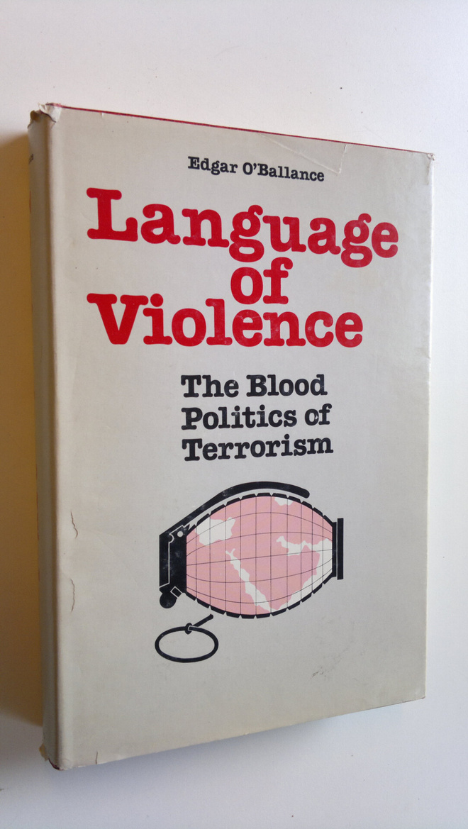 Edgar O'Ballance : Language of Violence : The blood polit...