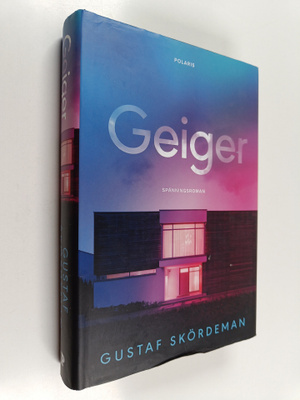 Gustaf Skördeman : Geiger : Spänningsroman