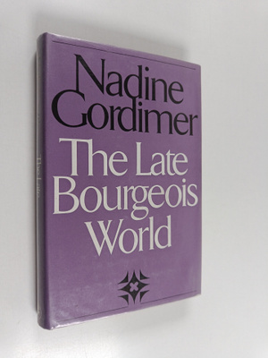 Nadine Gordimer : The late bourgeois world