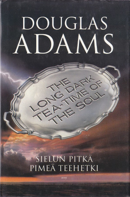 Douglas Adams: Sielun pitkä, pimeä, teehetki (sid. 1p. 2002)